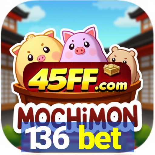 136 bet